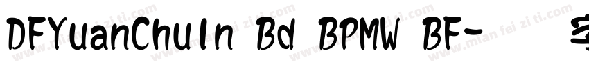 DFYuanChuln Bd BPMW BF字体转换